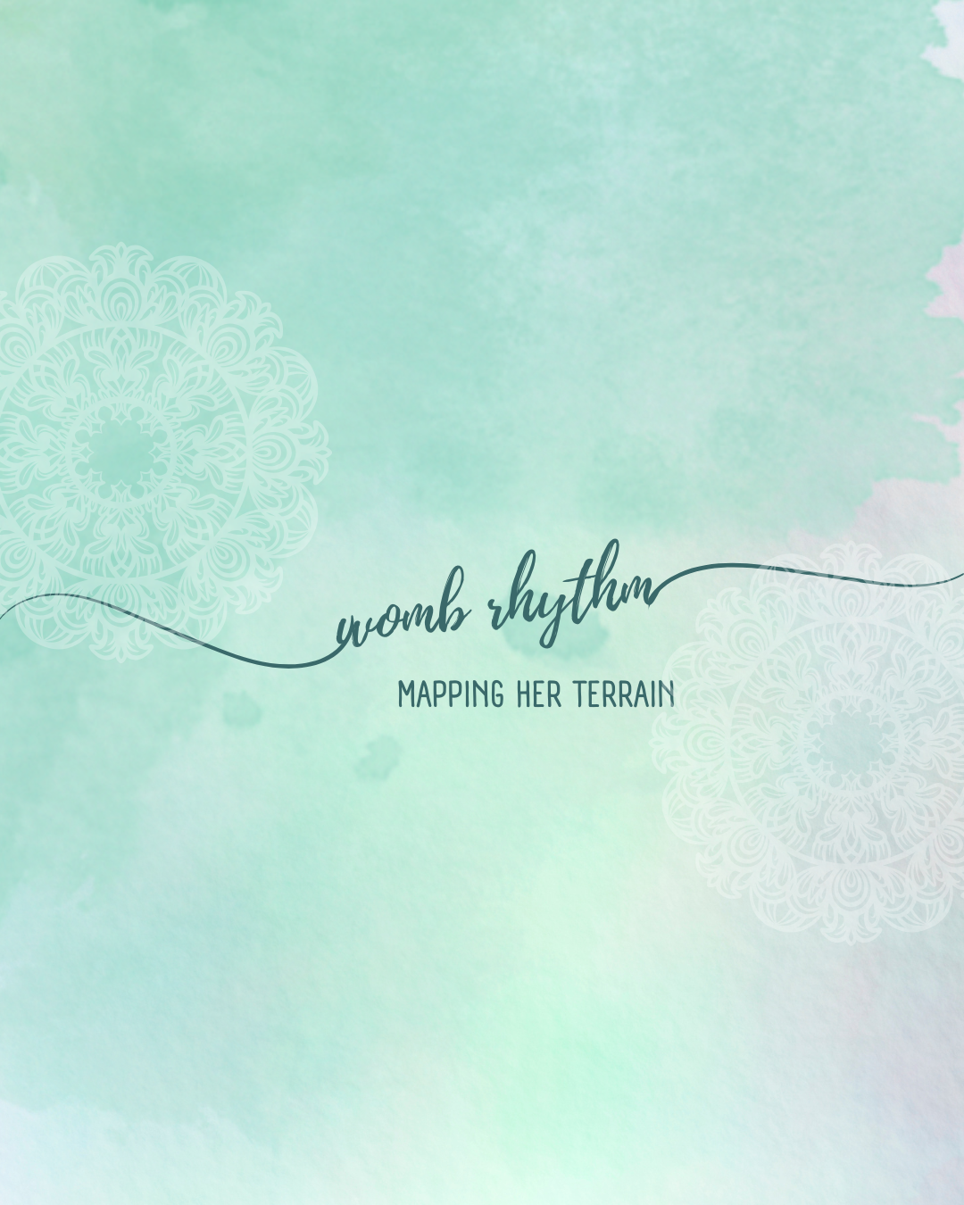 WOMB RHYTHM™: Mapping Her Terrain